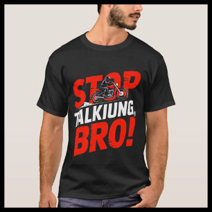 Stoppen Met Praten Broer – T-Shirt Met Krachtige A