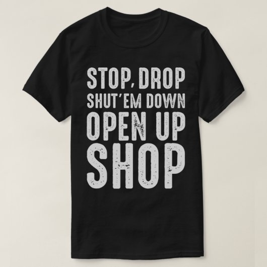 Stoppen, neerzetten, afsluiten, winkelonderscheidi t-shirt (Design voorkant)