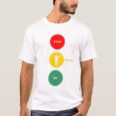 Stoppen - Opheffen - Go T-shirt (Voorkant)