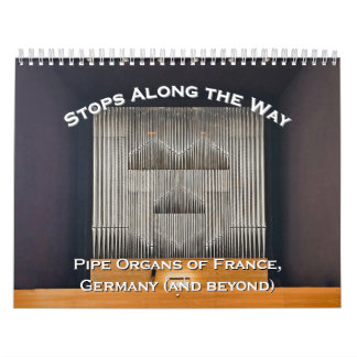 Stops Along the Way - Pipe Organ calendar Kalender