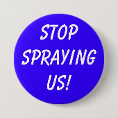 STOPSPRAYINGUS! RONDE BUTTON 7,6 CM (Voorkant)
