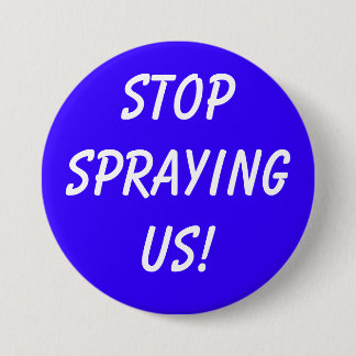 STOPSPRAYINGUS! RONDE BUTTON 7,6 CM