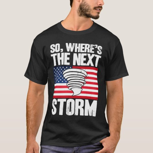 Storm Chaser Hurricane Meteorology The Next Storm  T-shirt (Voorkant)