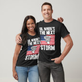 Storm Chaser Hurricane Meteorology The Next Storm  T-shirt (Unisex)