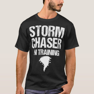 Storm Chaser in opleiding meteoroloog Storm Chasi T-shirt