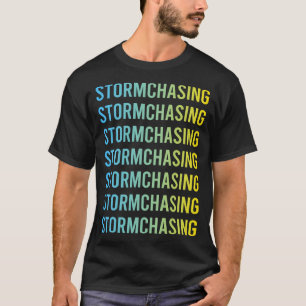 Storm Chaser Stormchasing Stormchaser T-shirt