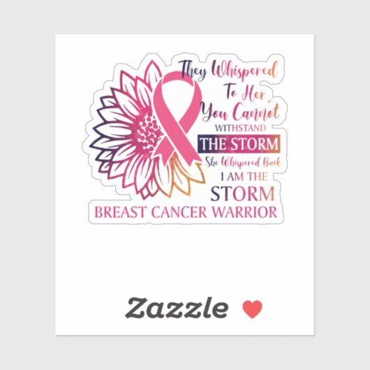 Storm Whispered Back I'm Breast Cancer Warrior Sticker (Vel)