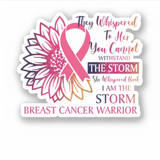 Storm Whispered Back I'm Breast Cancer Warrior Sticker (Voorkant)