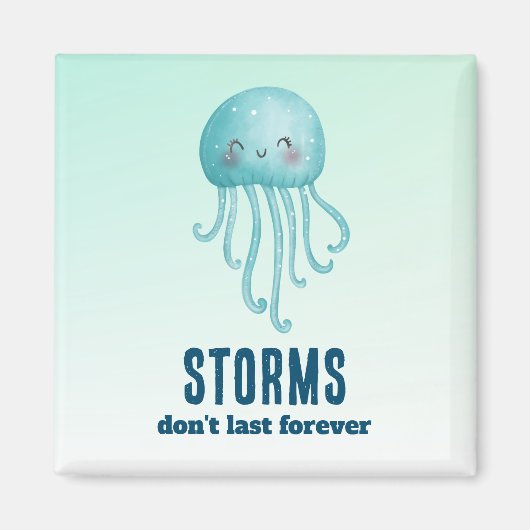 Stormen Don't Last Forever Schattige en Happy Jell Magneet (Voorkant)