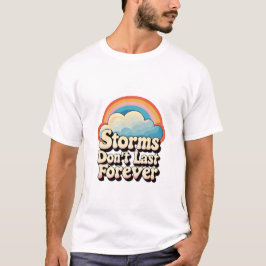 "Stormen duren niet eeuwig" T-shirt
