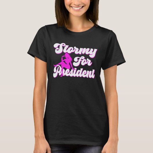 Stormy for President T-shirt (Voorkant)