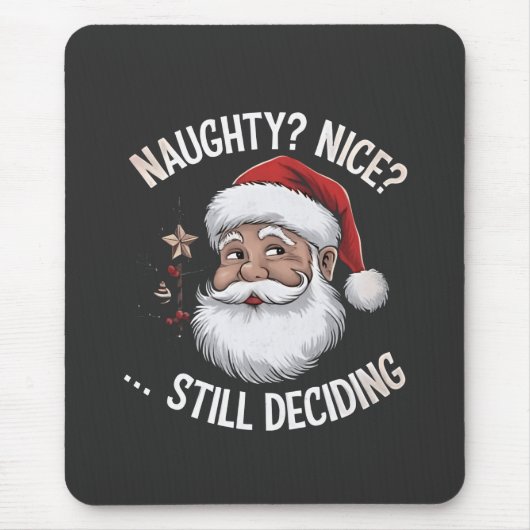Stout? Braaf? Nog steeds besluiteloos Funny Santa Muismat (Voorkant)