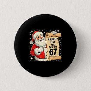 Stoute Lijst Kinderen Die 67 Grappige Meme 6 7 Ker Ronde Button 5,7 Cm