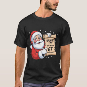 Stoute Lijst Kinderen Die 67 Grappige Meme 6 7 Ker T-shirt