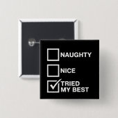 Stoute Nette Lijst Geprobeerd Mijn Best Santa Grap Vierkante Button 5,1 Cm (Voorkant /achterkant)