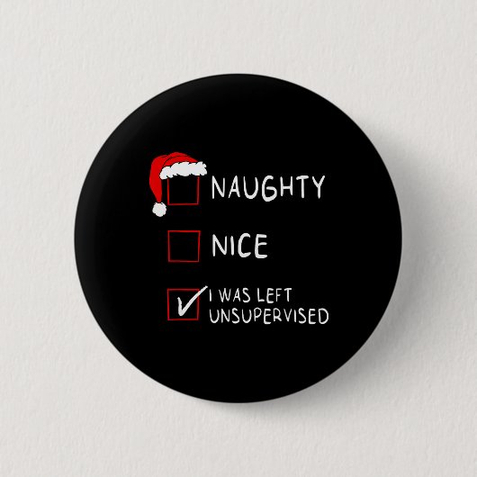Stoute Nette Lijst Werd Onbeheerd Achtergelaten Ma Ronde Button 5,7 Cm (Voorkant)