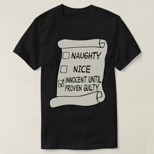 Stoute of mooie lijst onschuldig tot het tegendeel t-shirt (Design voorkant)