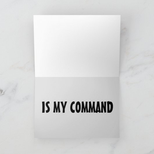 STOUTE VERJAARDAGSKAARTEN, UW WENS IS MIJN GEBOD C KAART (Binnen)