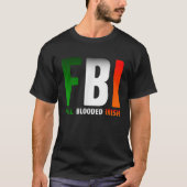 StPatricks Day FBI Full Blooded Irish T-shirt (Voorkant)