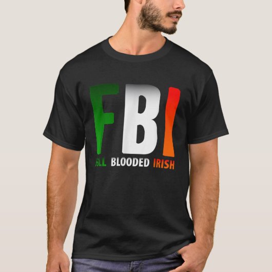 StPatricks Day FBI Full Blooded Irish T-shirt (Voorkant)