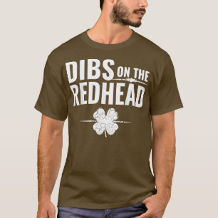 StPatricksDayDibsOnTheRedhead T-shirt
