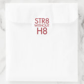 STR8 zonder H8 geen prop 8 Ronde Sticker (Tas)