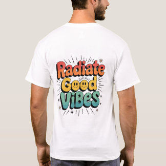 Straal goede vibes uit - verspreid positiviteit me t-shirt