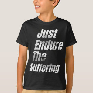 Straaljagers doorstaan gewoon het lijden grappig F T-shirt