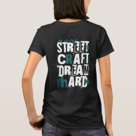 Straat Craft Droom Hard Urban Motivatie T-shirt