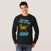 Straatacrobaat Waarom Lopen Als Je Kun Springen P T-shirt (Voorkant volledig)