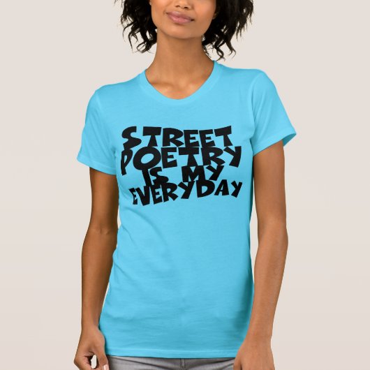 Straatpoëzie is mijn alledag t-shirt (Voorkant)