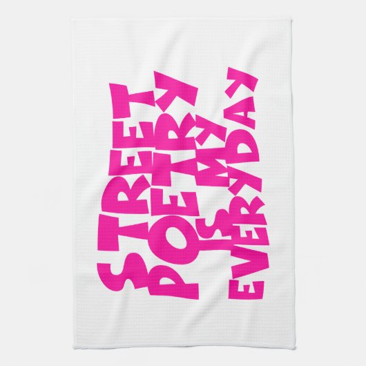 Straatpoëzie is mijn alledag theedoek (Verticaal)