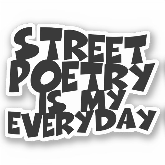 Straatpoëzie is mijn dagelijkse bezigheid sticker (Voorkant)