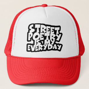 Straatpoëzie is mijn dagelijkse bezigheid trucker pet