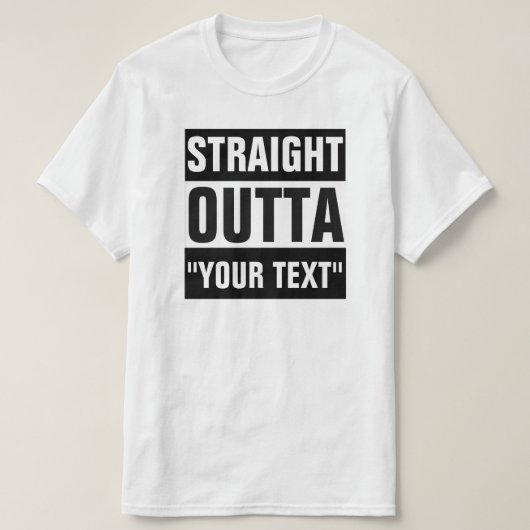STRAATTE OUTTA "JOUW TEKST" T-SHIRT (Design voorkant)