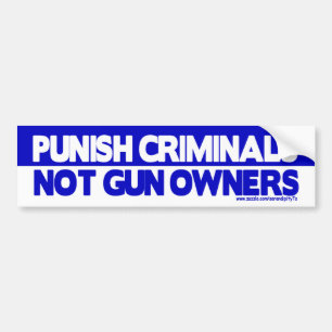 Straf criminelen, geen Pistool eigenaars! Bumpersticker