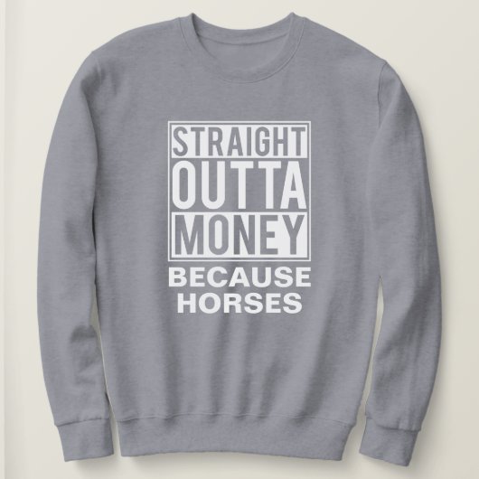 Straight Out Geld Grappig Ruiterpaard Trui (Design voorkant)