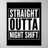 Straight Out Night Shift Funny Nurse Emt Gift Poster (Voorkant)