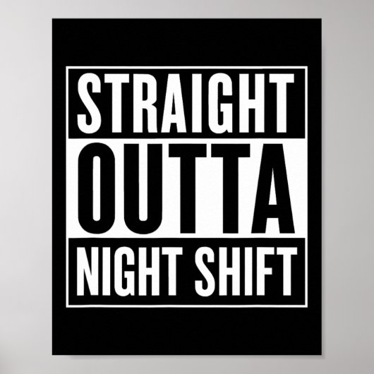 Straight Out Night Shift Funny Nurse Emt Gift Poster (Voorkant)