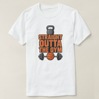 Straight Outat the Gym T-shirt