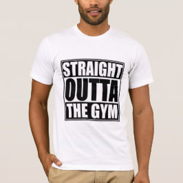 Straight Outat the Gym T-shirt