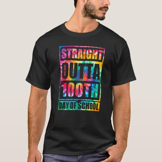 Straight Outta 100th Day Of School Tye Die Happy 1 T-shirt (Voorkant)