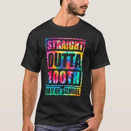 Straight Outta 100th Day Of School Tye Die Happy 1 T-shirt (Voorkant)