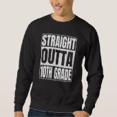 Straight Outta 10th Grade Class Of School Tenth Gr Trui (Voorkant)