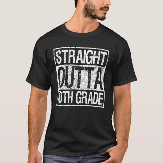 Straight Outta 10th Grade Graduate Senior Graduati T-shirt (Voorkant)