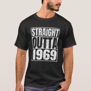 Straight Outta 1969 52nd Birthday Funny 52 Years O T-shirt