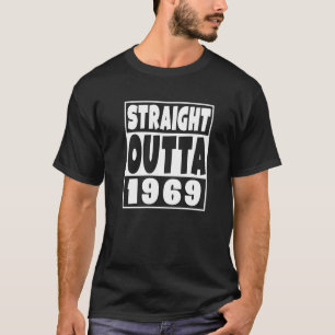 Straight Outta 1969 Geboren in 1969 53 jaar oud 53 T-shirt