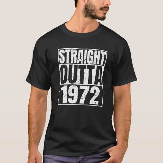 Straight Outta 1972 50th Birthday Funny 50 Years O T-shirt (Voorkant)