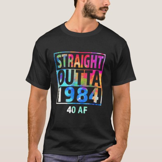 Straight Outta 1984 40 AF Happy 40th Birthday Stro T-shirt (Voorkant)