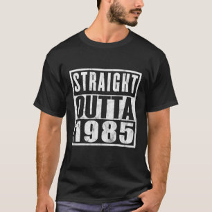 Straight Outta 1985 35th Birthday 35 Years old T-shirt